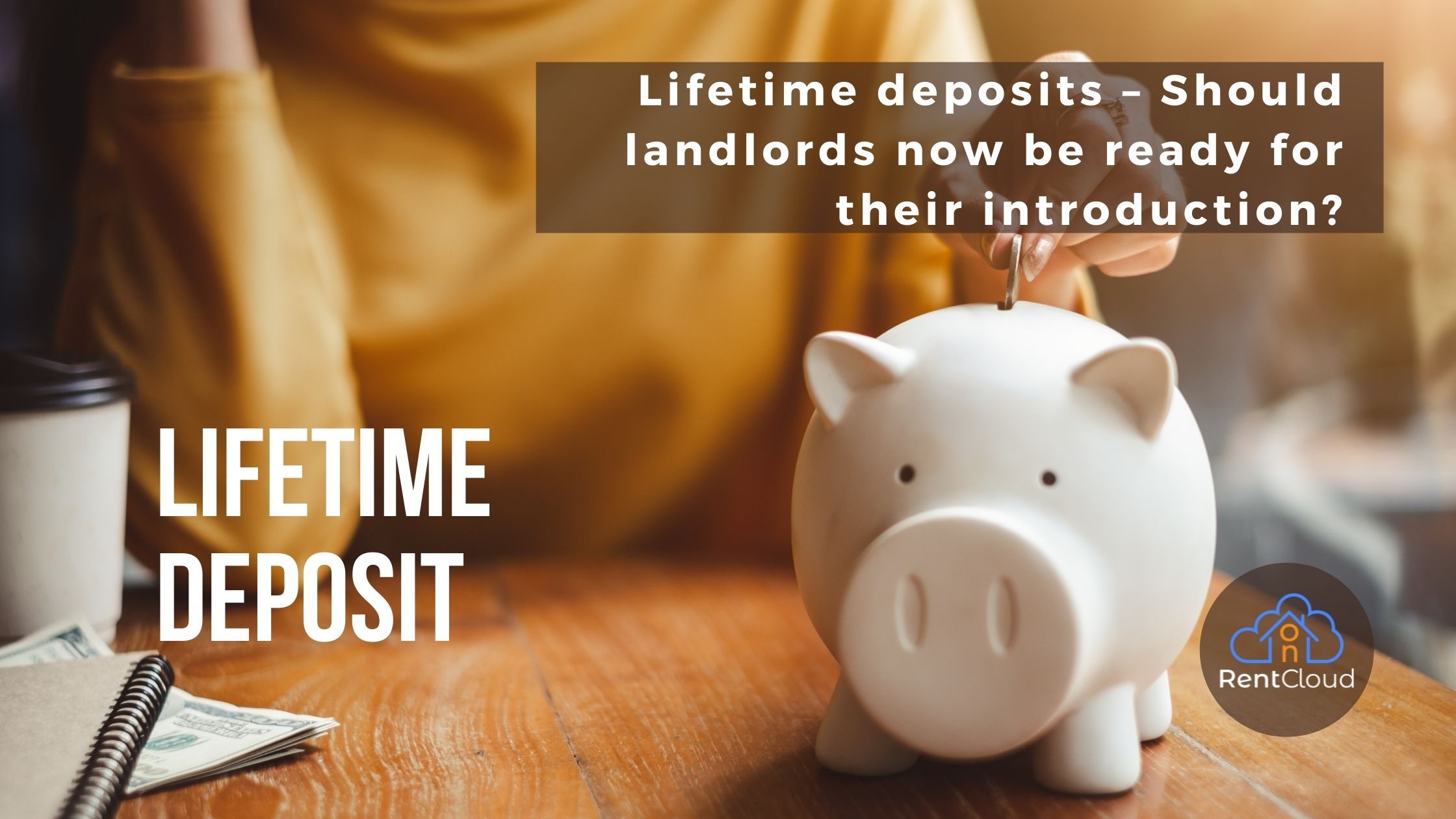 Lifetime depositsshould landlords now be ready for their introduction